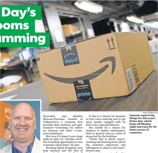  ?? ELIZABETHW­EISE, USA TODAY MARK LENNIHAN, AP ?? Greg Greeley, Amazon’s vice president for Prime, has been in the trenches for Prime Day from its birth in 2015 — piñatas and all. Amazon expects big things for this year’s Prime Day, which kicks offMonday night and runs for 30 hours across 13 countries.