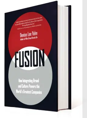  ??  ?? Fusion: How Integratin­g Brand and Culture Powers the World’s Greatest Companies By Denise Lee Yohn Publisher: Nicholas Brealey Publishing Pages: 240 Price: ` 2,172 ( HB); ` 375 ( PB)