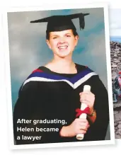  ??  ?? After graduating, Helen became a lawyer