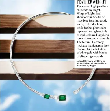  ??  ?? Natural Harmony necklace in white gold set with emeralds and diamonds by Piaget