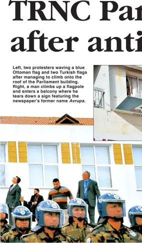  ??  ?? Left, two protesters waving a blue Ottoman flag and two Turkish flags after managing to climb onto the roof of the Parliament building. Right, a man climbs up a flagpole and enters a balcony where he tears down a sign featuring the newspaper’s former...