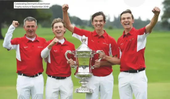  ??  ?? Celebratin­g Denmark’s Eisenhower Trophy victory in September 2018