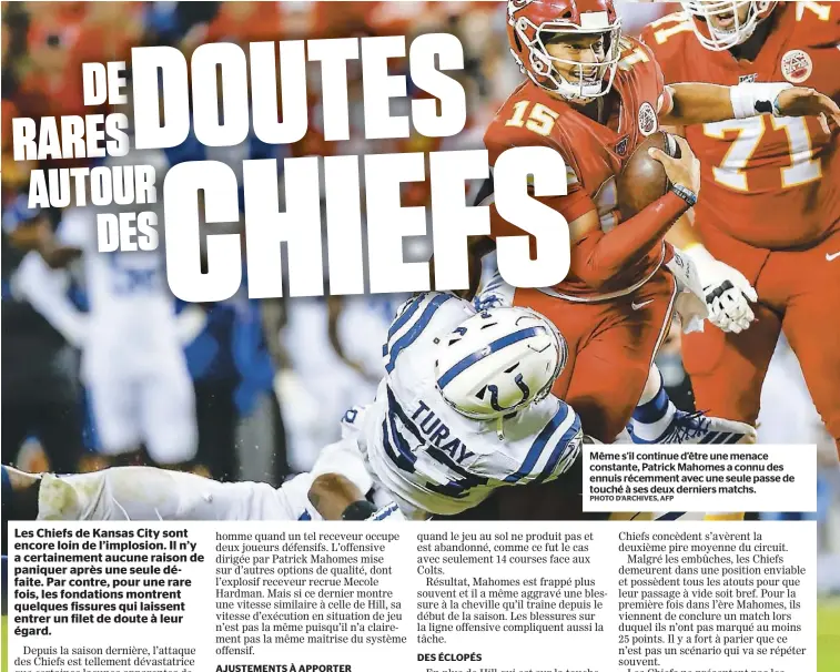  ?? PHOTO D’ARCHIVES, AFP ?? Même s’il continue d’être une menace constante, Patrick Mahomes a connu des ennuis récemment avec une seule passe de touché à ses deux derniers matchs.