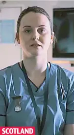  ??  ?? Similar: The nurses in the broadcasts tell same story in same setting SCOTLAND