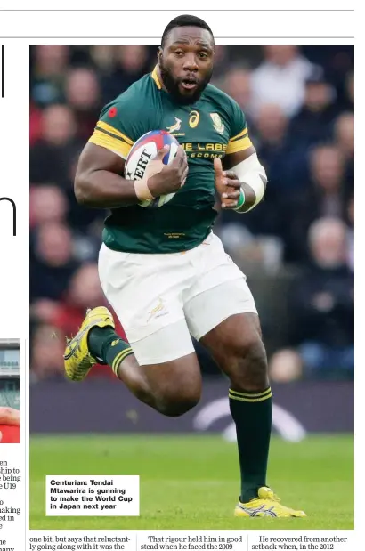  ??  ?? Centurian: Tendai Mtawarira is gunning to make the World Cup in Japan next year