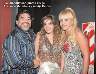  ?? GTRES ?? Claudia Villafañe, junto a Diego Armando Maradona y su hija Dalma