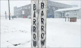  ?? Gregory Bull Associated Press ?? VOTERS decided this fall to give Barrow an Inupiat name, but a Native corporatio­n says in a lawsuit that the process was rushed and the name isn’t even correct.