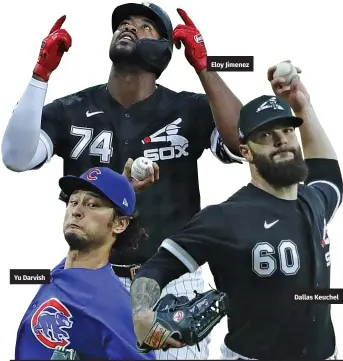  ?? GETTY IMAGES ?? Yu Darvish
Eloy Jimenez
Dallas Keuchel