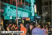  ??  ?? 9. IL CLUB HAVANA