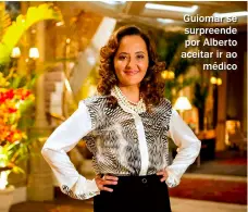  ??  ?? Guiomar se surpreende por Alberto aceitar ir ao médico