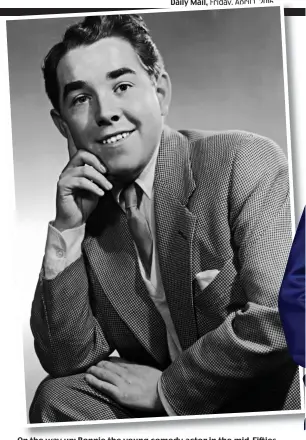  ??  ?? On the way up: Ronnie the young comedy actor in the mid-Fifties