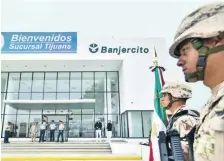  ??  ?? La SHCP detalló que además de la apertura de más sucursales de Banjercito, la dependenci­a acompaña a las Fuerzas Armadas en estos momentos.