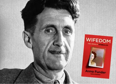  ?? AP FILE PHOTO ?? WIFEDOM: Mrs. Orwell’s Invisible Life By Anna Funder Alfred A. Knopf, 432 pages, $32