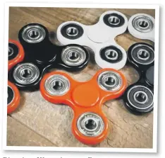  ??  ?? Fidget spinners? Money spinners more like.