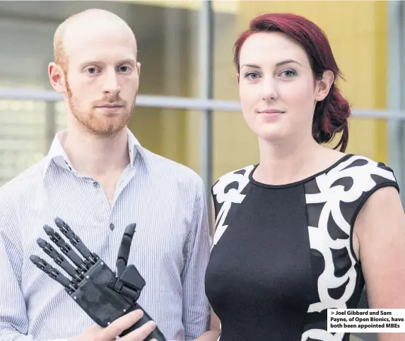  ??  ?? > Joel Gibbard and Sam Payne, of Open Bionics, have both been appointed MBEs