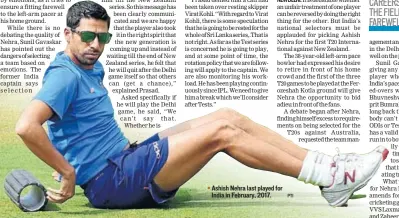  ?? PTI ?? Ashish Nehra last played for India in February, 2017.