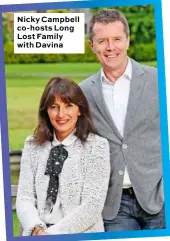  ??  ?? Nicky Campbell co-hosts Long Lost Family with Davina