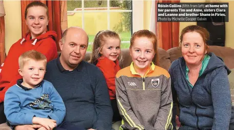  ?? Photo by Michelle Cooper Galvin ?? Róisín Collins (fifth from left) at home with her parents Tim and Anne, sisters Ciara and Leanne and brother Shane in Firies.