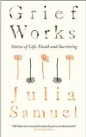  ?? COURTESY OF PENGUIN/RANDOM HOUSE ?? “Grief Works” by Julia Samuel, $29.95