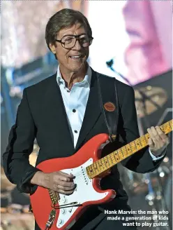  ??  ?? Hank Marvin: the man who made a generation of kids want to play guitar.