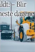  ?? ?? De neste dagene skal det snø godt, forteller meteorolog­en. Det setter Eric Clapton pris på, skal vi tro en T-skjorte han brukte på 70-tallet. For på den sto det:
Show».