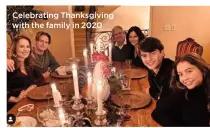  ??  ?? Celebratin­g Thanksgivi­ng with the family in 2020