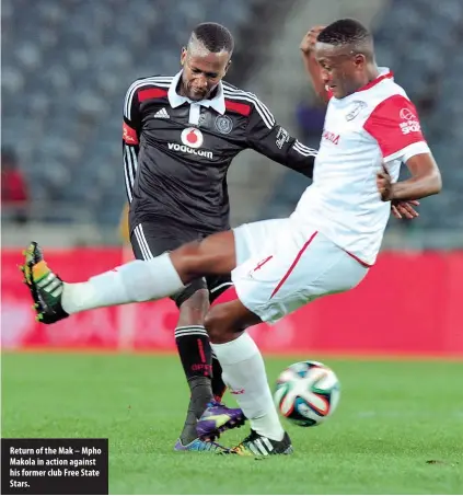  ??  ?? Return of the Mak – Mpho Makola in action against his former club Free State Stars.