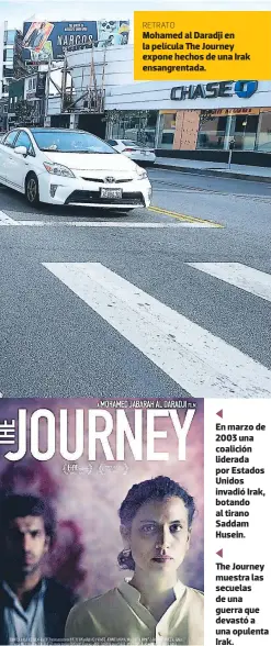 ??  ?? Mohamed al Daradji en la película The Journey expone hechos de una Irak ensangrent­ada. En marzo de 2003 una coalición liderada por Estados Unidos invadió Irak, botando al tirano Saddam Husein. The Journey muestra las secuelas de una guerra que devastó a una opulenta Irak.