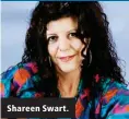  ??  ?? Shareen Swart.