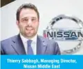  ??  ?? Thierry Sabbagh, Managing Director,
Nissan Middle East