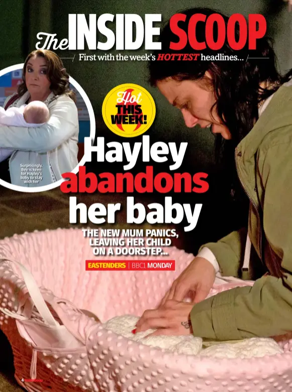  ??  ?? Surprising­ly, Bev is keen for Hayley’s baby to stay with her