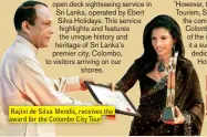  ??  ?? Rajini de Silva Mendis, receives the award for the Colombo CityTour