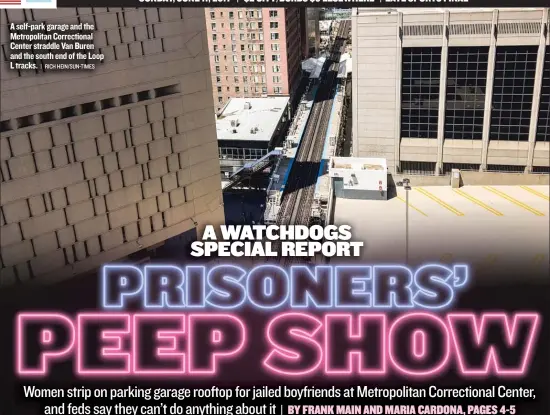  ??  ?? A self- park garage and the Metropolit­an Correction­al Center straddle Van Buren and the south end of the Loop L tracks.
| RICH HEIN/ SUN- TIMES