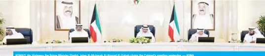  ??  ?? KUWAIT: His Highness the Prime Minister Sheikh Jaber Al-Mubarak Al-Hamad Al-Sabah chairs the Cabinet’s meeting yesterday.