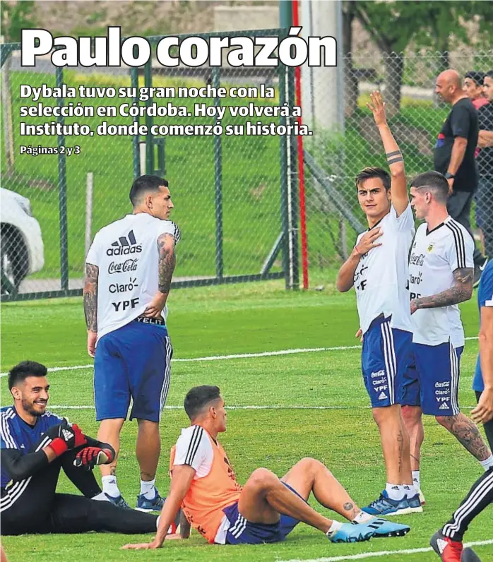  ?? (NICOLÁS BRAVO) ?? En Salsipuede­s. En la práctica de ayer de la selección, Paulo Dybala se mostró satisfecho por lo que hizo en el equipo nacional. Hoy, con Argentina, se entrenará en Alta Córdoba.