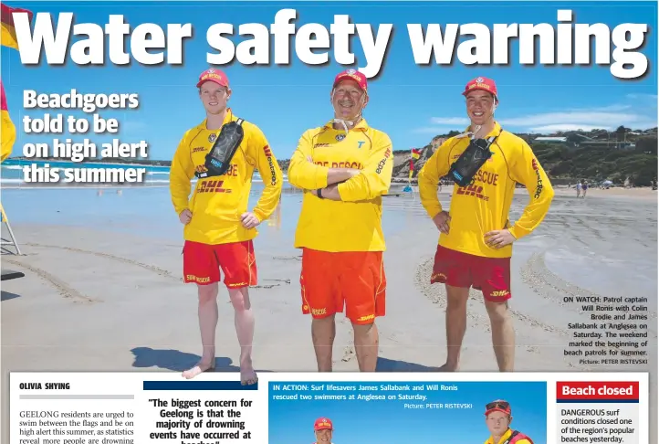  ?? Picture: PETER RISTEVSKI ?? ON WATCH: Patrol captain Will Ronis with Colin Brodie and James Sallabank at Anglesea on Saturday. The weekend marked the beginning of beach patrols for summer.