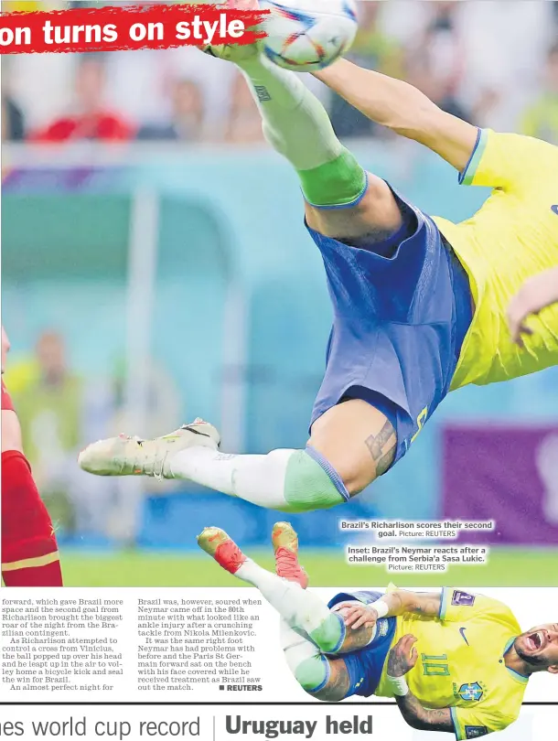  ?? Picture: REUTERS
Picture: REUTERS ?? Brazil’s Richarliso­n scores their second
goal.
Inset: Brazil’s Neymar reacts after a challenge from Serbia’a Sasa Lukic.