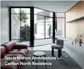  ??  ?? Travis Walton Architectu­re — Carlton North Residence