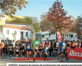  ??  ?? ADESÃO. Aumento do número de participan­tes não assusta organizaçã­o