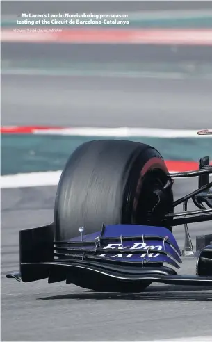  ?? Picture: David Davies/PA Wire ?? McLaren’s Lando Norris during pre-season testing at the Circuit de Barcelona-Catalunya