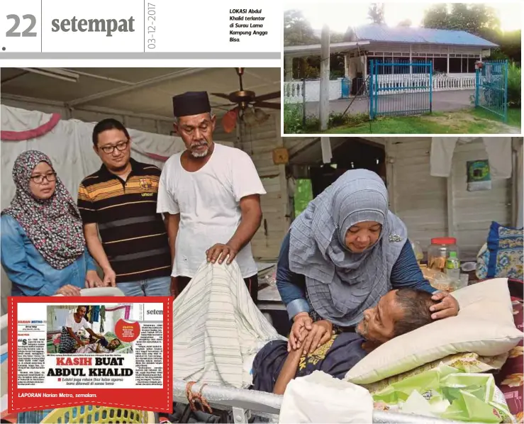  ??  ?? LAPORAN Harian Metro, semalam.
HAMIDAH bertanya sesuatu kepada Abdul Khalid sambil diperhatik­an Abu Bakar. LOKASI Abdul Khalid terlantar di Surau Lama Kampung Angga Bisa.