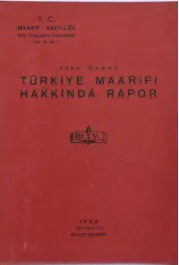  ?? ?? 1 Halil Fikret, Terbiye ve Tedris Tarihi, 1. cilt (İstanbul Devlet Matbaası, 1930); Georg Kerschenst­einer, İsmail Hakkı Tonguç, Mürebbinin Ruhu ve Muallim Yetiştirme Meselesi (Ankara Muallimler Birliği Neşriyatı, Ankara, 1931); John Dewey, Yarının Mektepleri (Kanaat Kitabevi, İstanbul, 1938); John Dewey, Türkiye Maarifi Hakkında Rapor (İstanbul Devlet Basımevi, İstanbul, 1939).