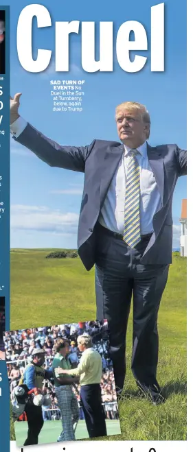  ??  ?? SAD TURN OF EVENTS No Duel in the Sun at Turnberry, below, again due to Trump