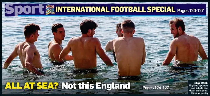  ??  ?? NEW WAVE: England’s players take a dip to cool down in the sea at Rijeka yesterday