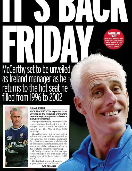  ??  ?? FAMILIAR FACEMick Mccarthy is new Irish boss, returning after a stint in the post from 1996 to 2002 (inset)