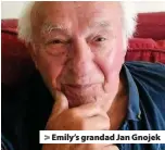  ??  ?? > Emily’s grandad Jan Gnojek