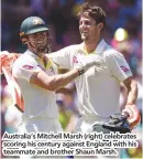  ??  ?? Australia’s Mitchell Marsh (right) celebrates scoring his century against England with his teammate and brother Shaun Marsh.
