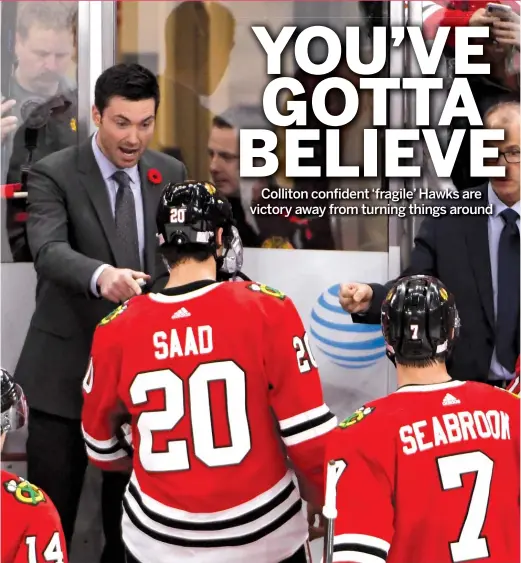  ??  ?? “The only thing that gets in the way of us turning the ship around ... is if there’s doubt in what we’re doing,” Blackhawks coach Jeremy Colliton said.