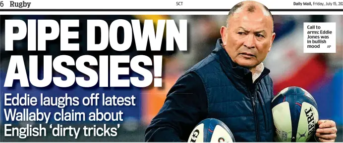  ?? AP ?? Call to arms: Eddie Jones was in bullish mood