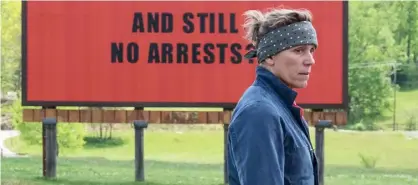 ??  ?? Frances McDormand is in pole position for the Best Actress Oscar for her performanc­e in ‘Three Billboards...’